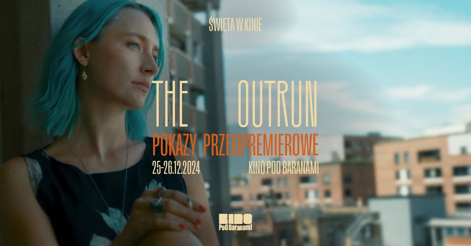 THE OUTRUN - pokazy przedpremierowe | Kino Pod Baranami