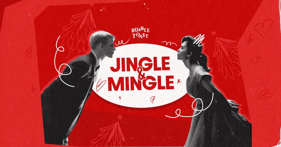 Jingle & Mingle   Bubble Toast