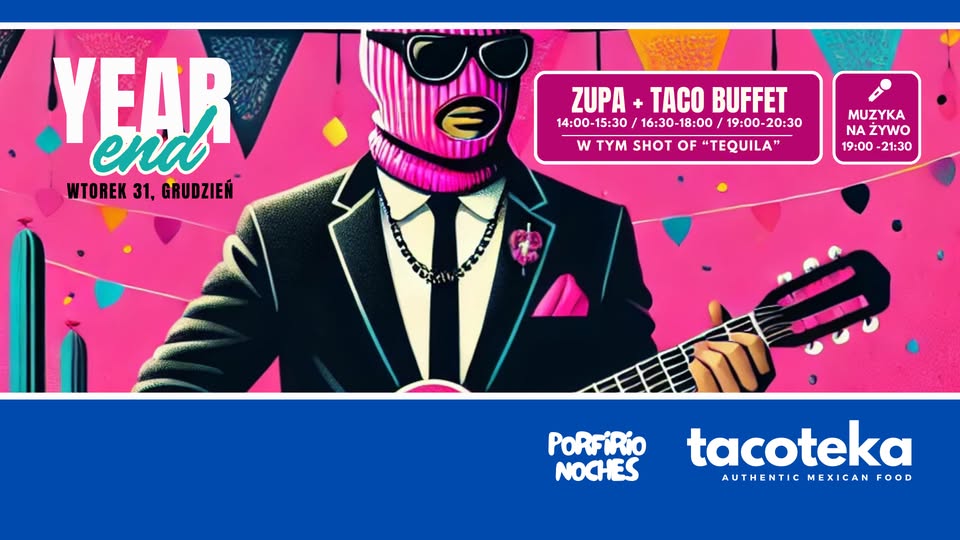 TACO BUFFET / LIVE MUSIC / BYE BYE 2024