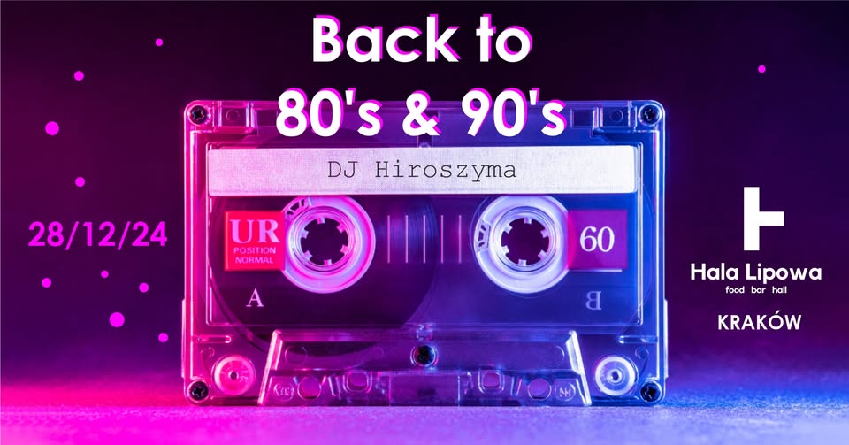 Hala Nocą - Wpół do SYLWESTRA!   Back to 80's & 90's // DJ Hiroszyma // Wejście Free