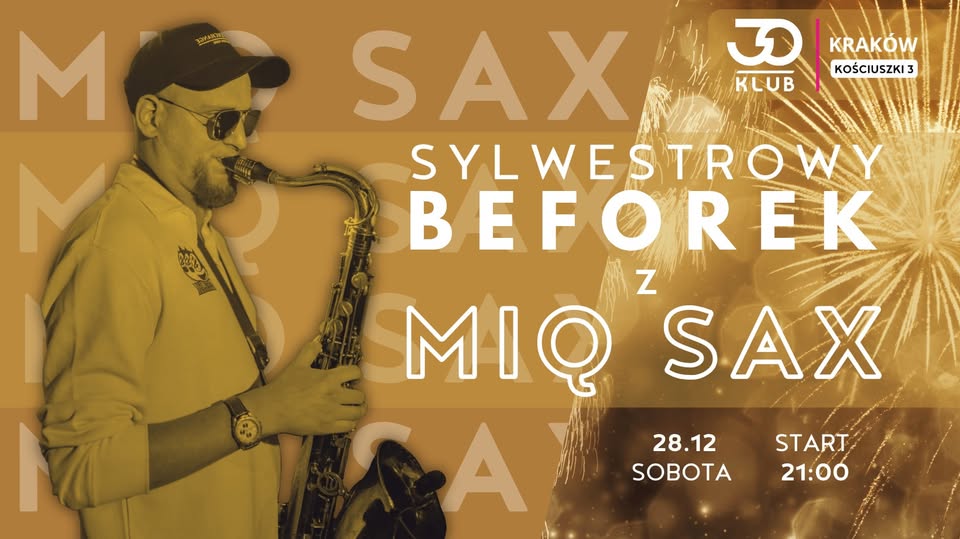 Sylwestrowy Beforek & Saxoholic Night: MiQ SAX  // Sobota 28.12 // Wstęp: 30PLN do północy, 50PLN