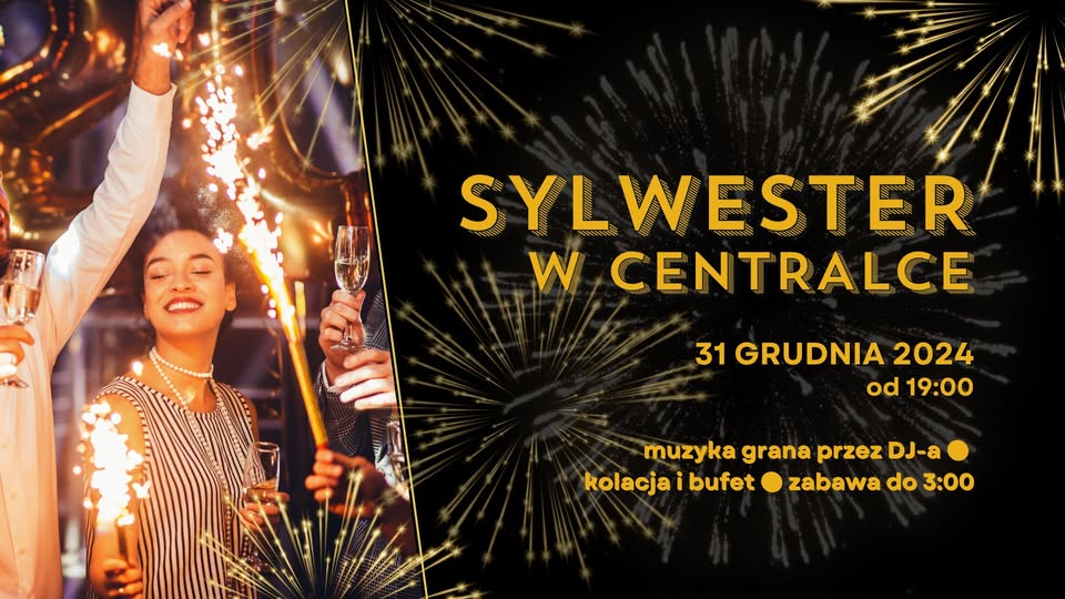 SYLWESTER w Centralce   Witamy 2025!