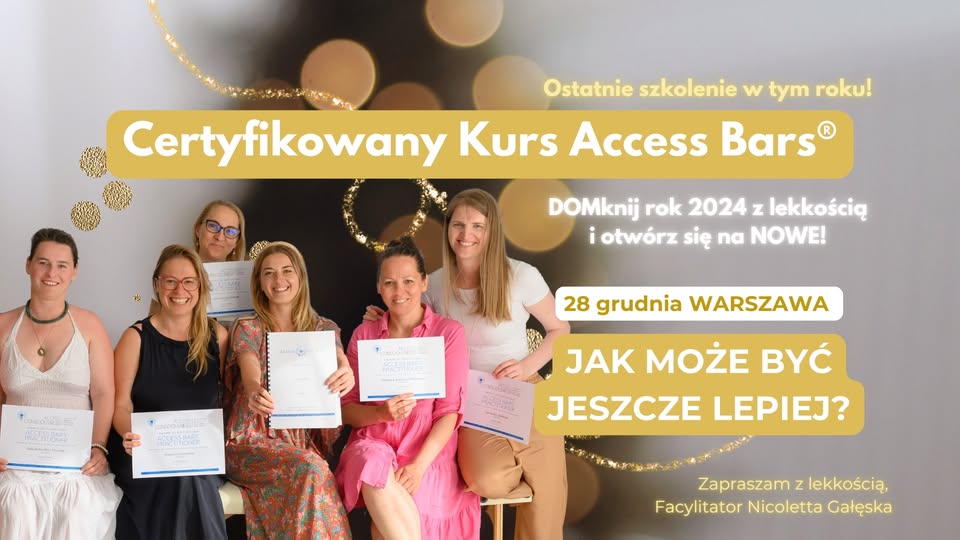 WARSZAWA  Certyfikowane szkolenie z ACCESS BARS® - po lekkość, radość i obfitość!!