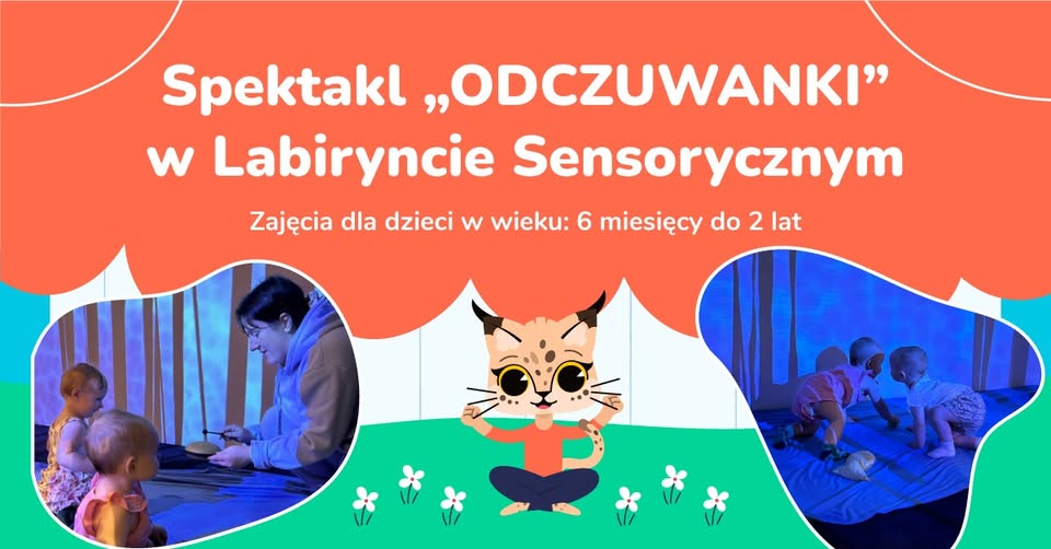 Spektakl sensoryczny 'Odczuwanki' dla dzieci 0-2 lata