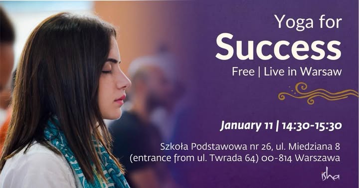 Yoga for Success - Free workshop in Warsaw + SATSANG for Shambhavi Mahamudra Kriya practitioners