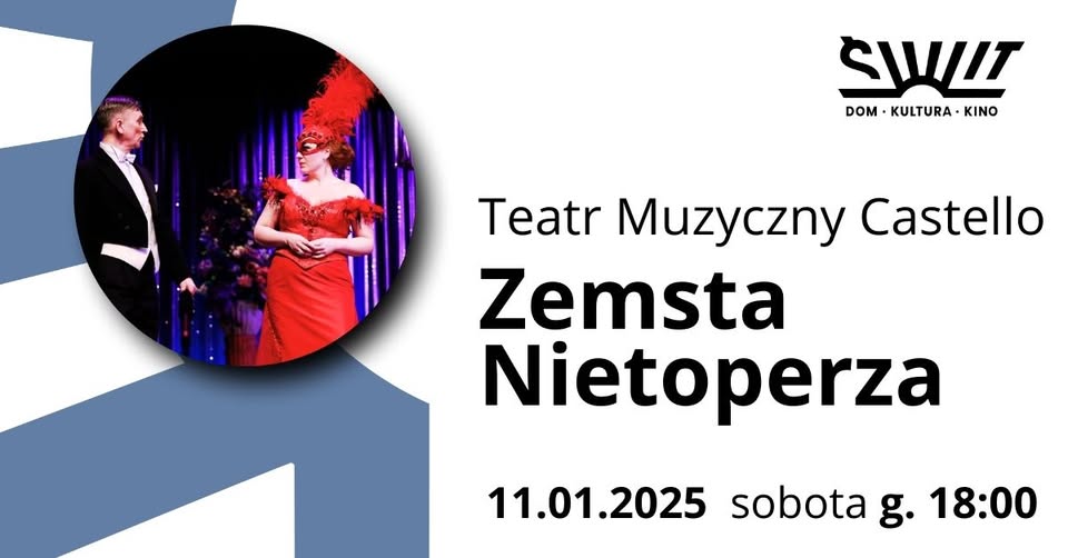 Teatr Muzyczny Castello - 'Zemsta Nietoperza' | Dom Kultury ŚWIT