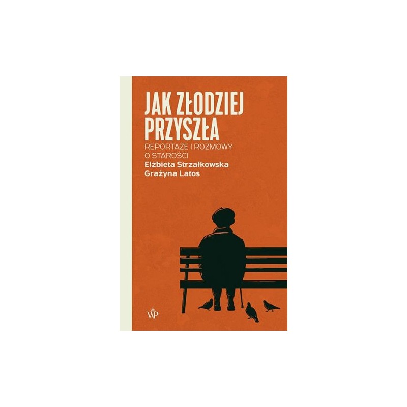 Reportażowy Klub Książki: 'Jak złodziej przyszła. Reportaże i rozmowy o starości”