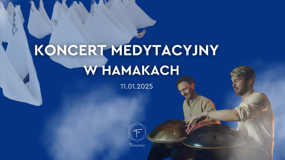 Koncert medytacyjny w hamakach Handscape & Funkcjonuj - zacznij pięknie 2025