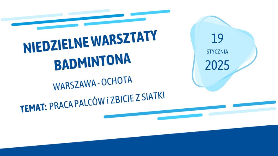 NIEDZIELNE WARSZTATY BADMINTONA 19.01 w WARSZAWIE