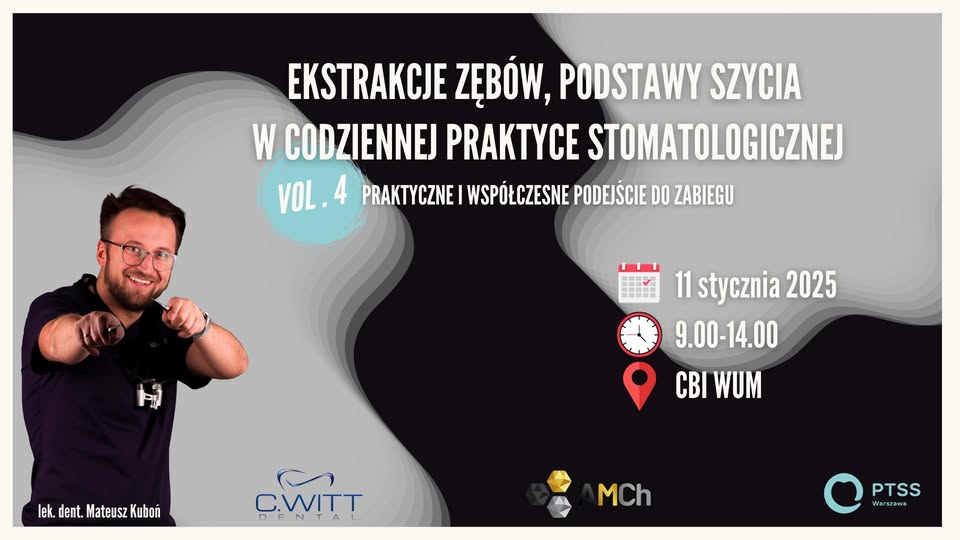 PTSS x AMCh 'Ekstrakcje zębów, podstawy szycia w codziennej praktyce stomatologicznej' VOL. 4