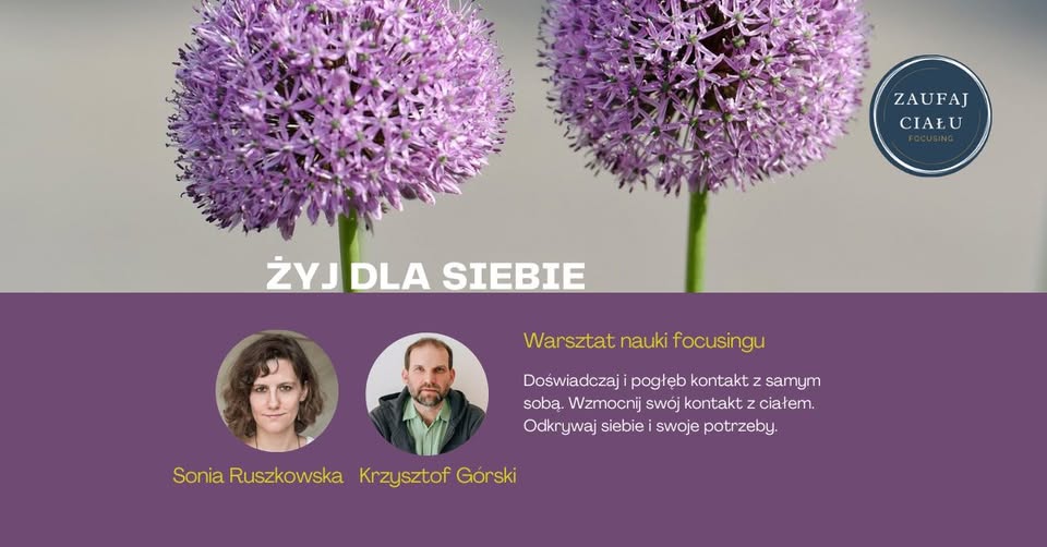 Żyj dla siebie- Warsztat nauki focusingu