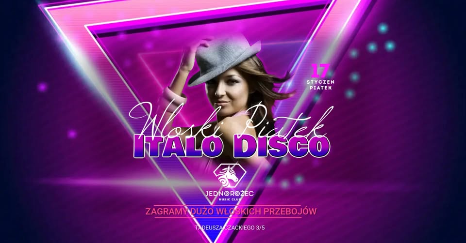 Włoski Piątek ITALO DISCO | muzyka 80's, 90's, 2000' | Klub JEDNOROŻEC   17.01 |