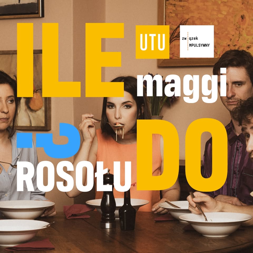 SPEKTAKL TEATRALNY | 'ILE MAGGI DO ROSOŁU?' reż. Julia Bochenek i Miłosz Broniszewski | UTU