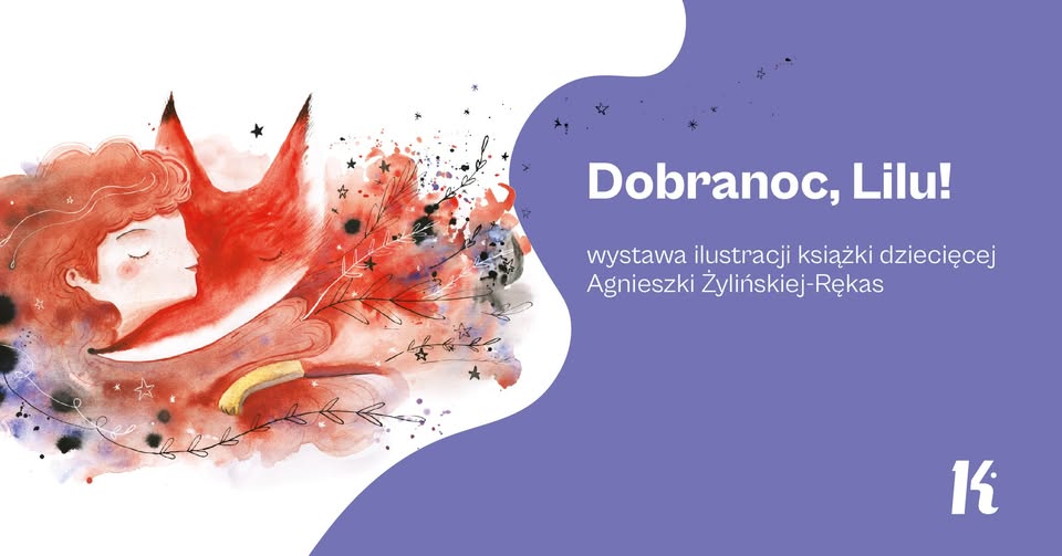 Dobranoc, Lilu! Wystawa ilustracji książki dziecięcej Agnieszki Żylińskiej-Rękas