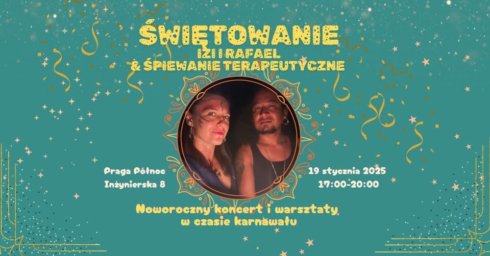 ŚWIĘTOWANIE w czas karnawału * wyśpiewanie Nowego Roku * koncert, warsztaty z Izi i Rafaelem