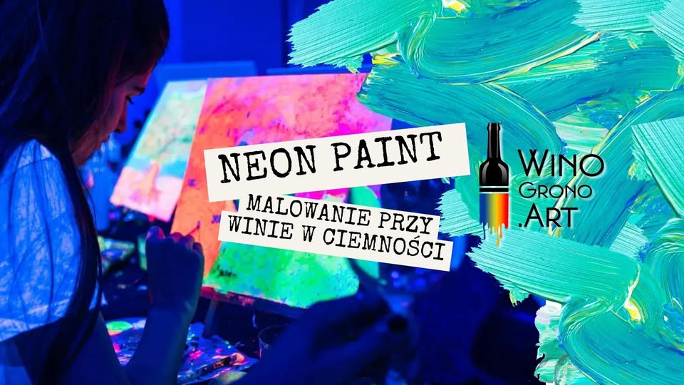 NEON PAINT - malowanie przy winie w ciemności