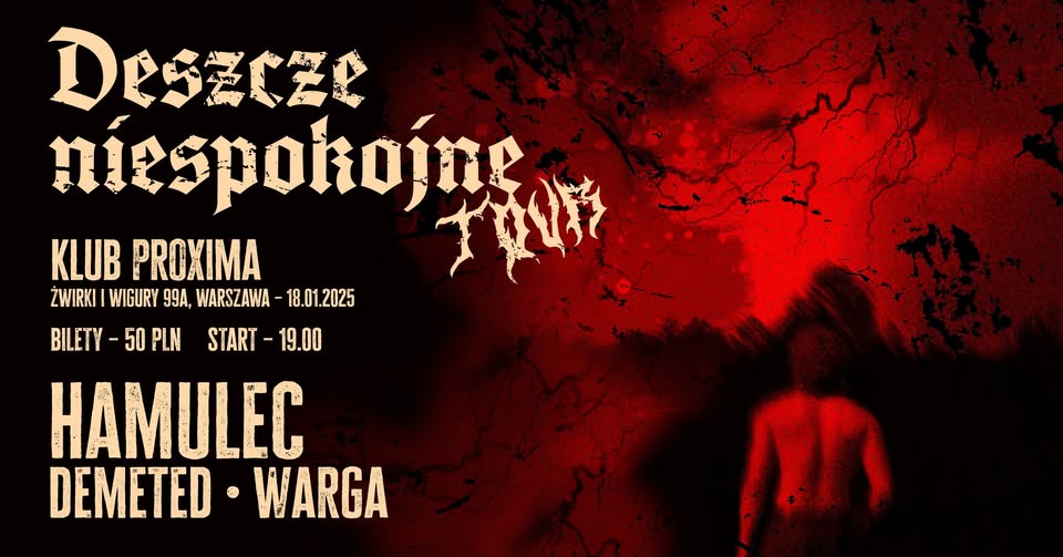 DESZCZE NIESPOKOJNE TOUR   HAMULEC & DEMETED & WARGA - WARSZAWA