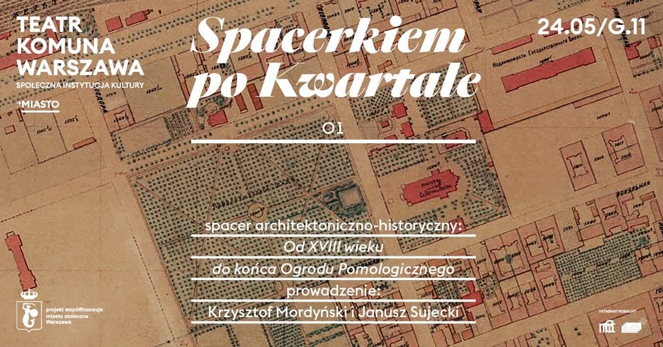 Spacerkiem po Kwartale: Od początków Warszawy do końca Ogrodu Pomologicznego #1