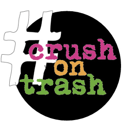 #CrushOnTrash campaign logo featuring bold colorful typography on a black circular background, promoting environmental awareness and recycling