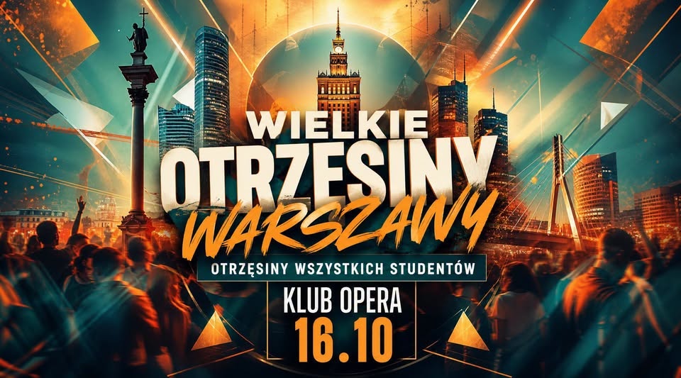 Wielkie Otrzęsiny Warszawy 16.10 Otrzęsiny Wszystkich Studentów! Klub Opera